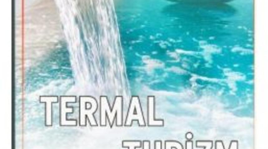 Prof. Dr. Altındiş&rsquo;in &lsquo;termal Turizm&rsquo; Adlı Kitabı Basıldı