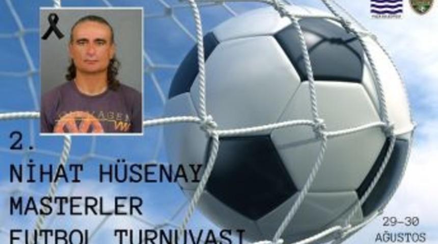 Nihat H&uuml;senay Anısına Masterler Futbol Turnuvası