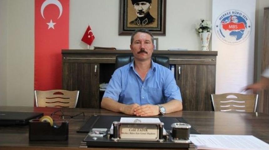 Merkez B&uuml;ro-sen Genel Başkanı Tadık: