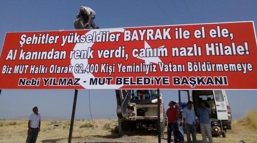 Mut&rsquo;un Giriş Ve &Ccedil;ıkışına "vatanı B&ouml;ld&uuml;rmemeye Yeminliyiz" Yazılı Levha Asıldı