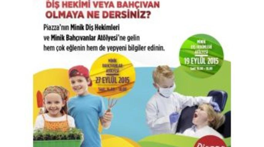 Minik Diş Hekimleri Ve Bah&ccedil;ıvanlar Piazza&rsquo;da Buluşuyor