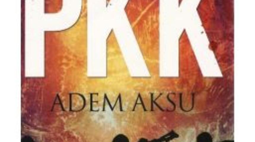 Yazar Adem Aksu, "sevrin İntikamı Pkk" İle B&ouml;l&uuml;c&uuml; &Ouml;rg&uuml;t&uuml; Anlattı