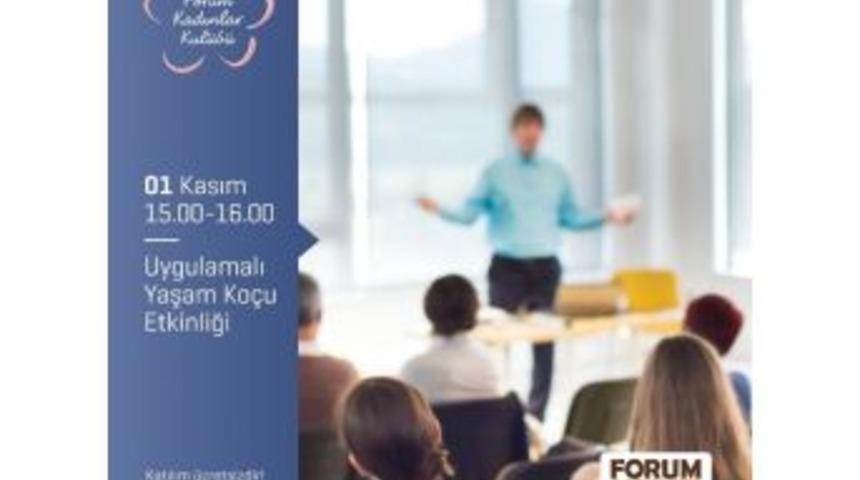 Forum Gaziantep Kadınlar Kul&uuml;b&uuml; Yaşam Ko&ccedil;luğu Etkinliğinde Kendi Potansiyelinizi Keşfetmeniz İ&ccedil;in Yol G&ouml;sterecek