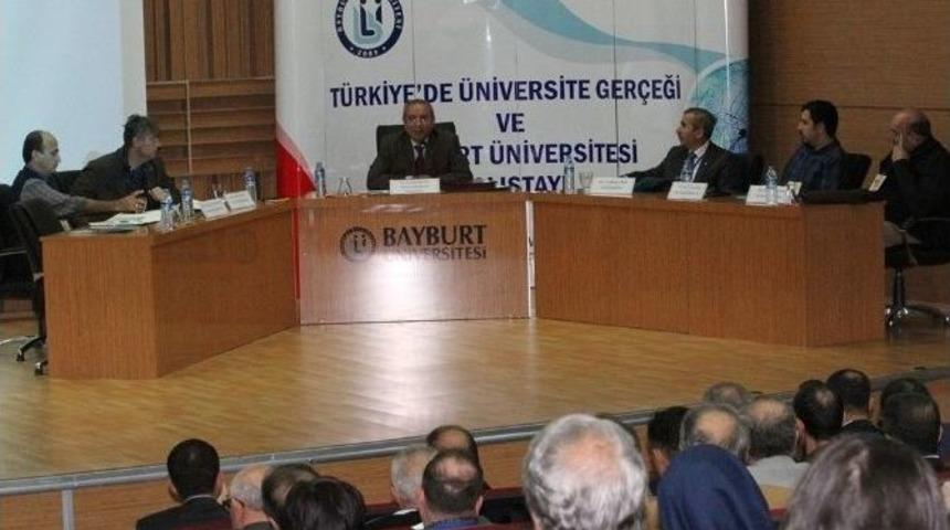 T&uuml;rkiye&rsquo;de &Uuml;niversite Ger&ccedil;eği Ve Bayburt &Uuml;niversitesi &Ccedil;alıştayı Başladı