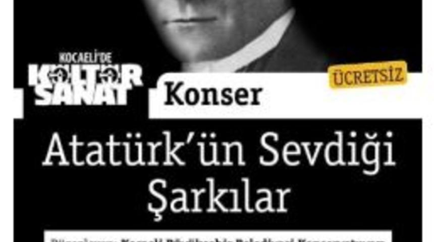 Atat&uuml;rk, Sevdiği Şarkı Ve T&uuml;rk&uuml;lerle Anılacak