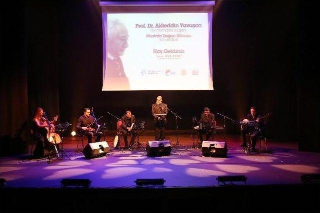 Prof. Dr. Alâeddin Yavaşca Adına Önce Sempozyum Sonra Konser