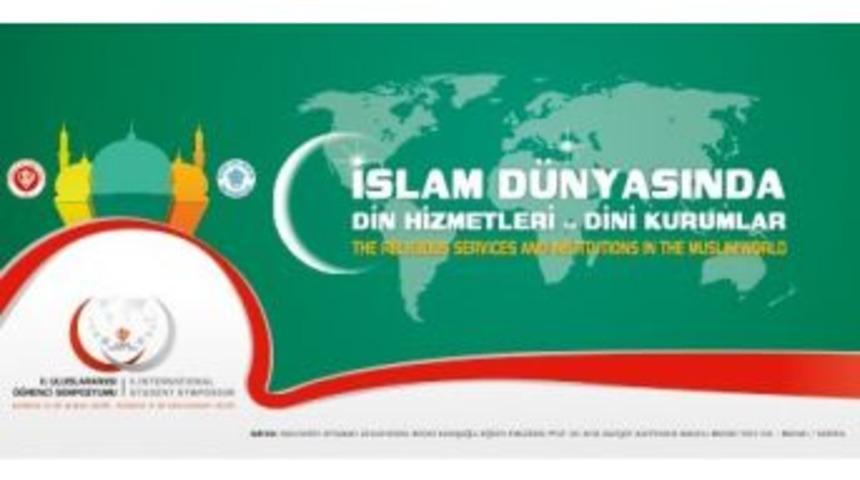 Tdv&rsquo;den &ldquo;islam D&uuml;nyasında Din Hizmetleri Ve Dini Kurumlar&rdquo; Sempozyumu