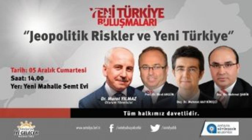 Yeni T&uuml;rkiye Buluşmaları&rsquo;da Jeopolitik Riskler Ve T&uuml;rkiye Konuşulacak