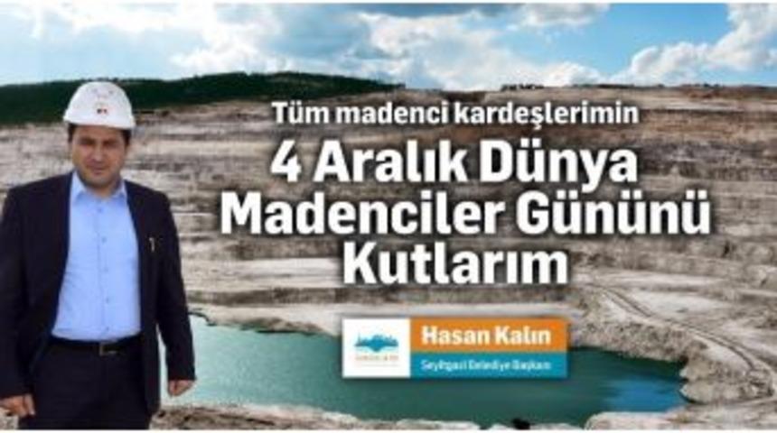 Başkan Kalın&rsquo;ın Madenciler G&uuml;n&uuml; Mesajı