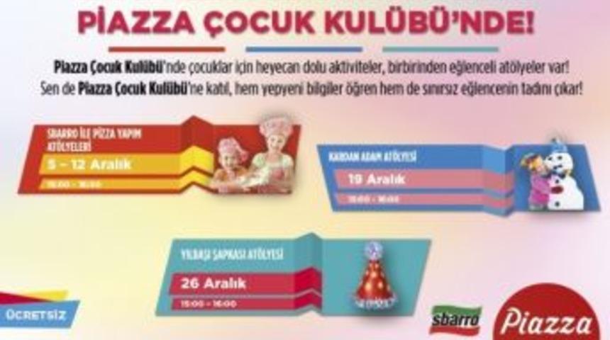 Piazza &Ccedil;ocuk Kul&uuml;b&uuml;&rsquo;nde Aralık Ayı Dopdolu Ge&ccedil;ecek