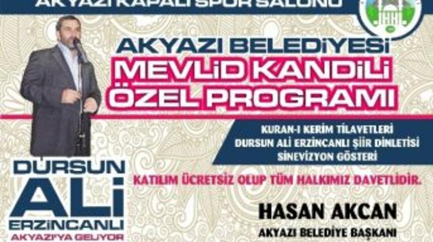 Dursun Ali Erzincanlı Akyazı&rsquo;da Kandil Programına Katılacak