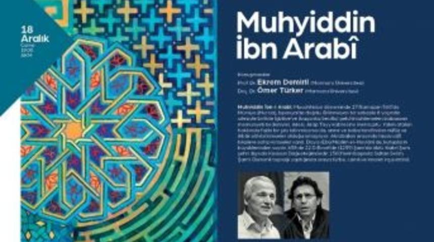 Kültür Sanat Etkinlikleri ‘muhyiddin İbn Arabî’ Paneli İle Devam Edecek