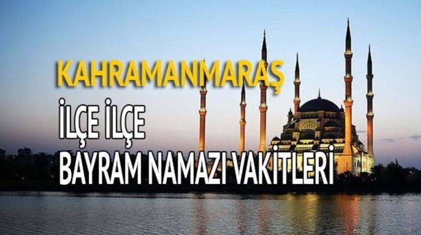 Kahramanmaraş bayram namazı saati 2018: Bayram namazı nasıl kılınır, ka&ccedil; rekattır? 