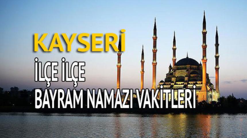 Kayseri bayram namazı saati 2018: Bayram namazı nasıl kılınır, ka&ccedil; rekattır? 