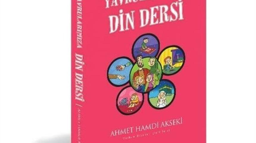 Akseki&rsquo;nin &lsquo;&ccedil;ocuklarımıza Din Dersleri&rsquo; Kitabı Yayınlandı