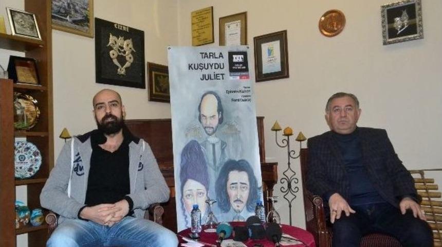 &lsquo;tarla Kuşuydu Juliet&rsquo; Seyirciyle Buluşuyor
