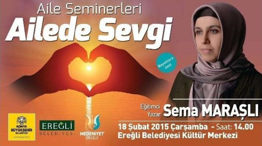 Ereğli&rsquo;de &ldquo;ailede Sevgi&rdquo; Anlatılacak