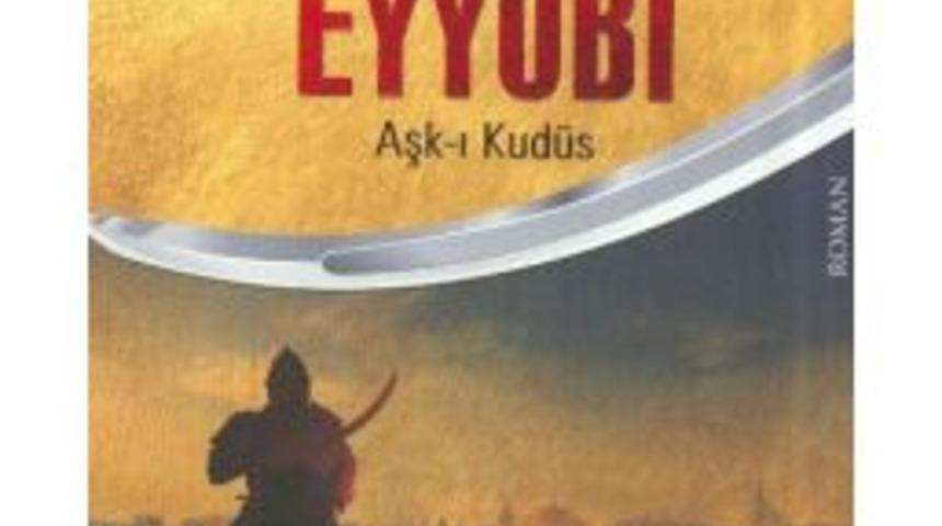 Yusuf G&uuml;ld&uuml;r&rsquo;&uuml;n Yeni Kitabı &ldquo;selahaddin Eyyubi&rdquo; &Ccedil;ıktı
