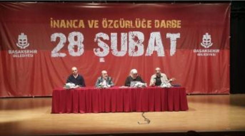 28 Şubat S&uuml;reci Başakşehir&rsquo;de Anlatıldı