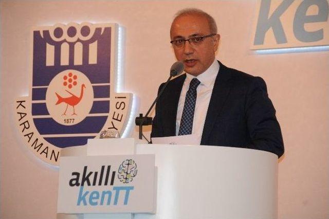 Bakan Elvan “akıllı Kentt” Uygulamasını Karaman’dan Başlattı