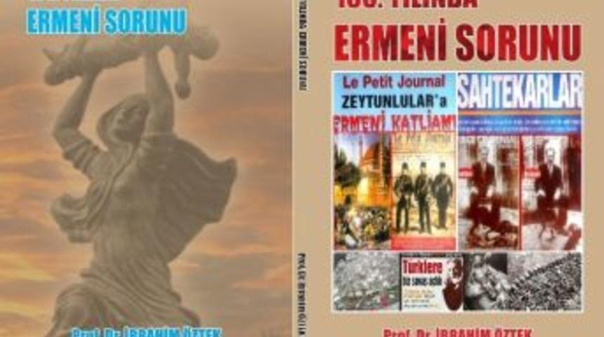 &ldquo;100. Yılında Ermeni Sorunu&rdquo; Kitabı &Ccedil;ıktı