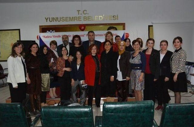 Yunusemre&rsquo;de Kadına Y&ouml;nelik Şiddetin Anatomisi Konuşuldu 1