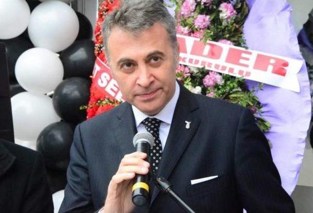 Beşiktaş Başkanı Fikret Orman: 