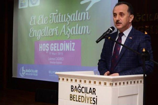 Bağcılar Belediyesi'nden 'el Ele Tutuşalım Engelleri Aşalım' Projesi