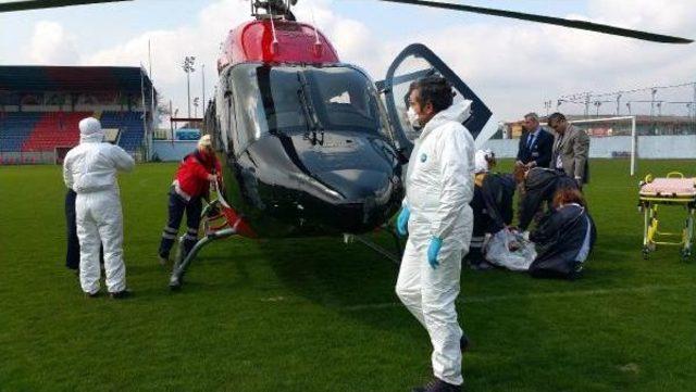 Zatürre Olan Hasta, Helikopter Ambulansla İstanbul'a Sevk Edildi