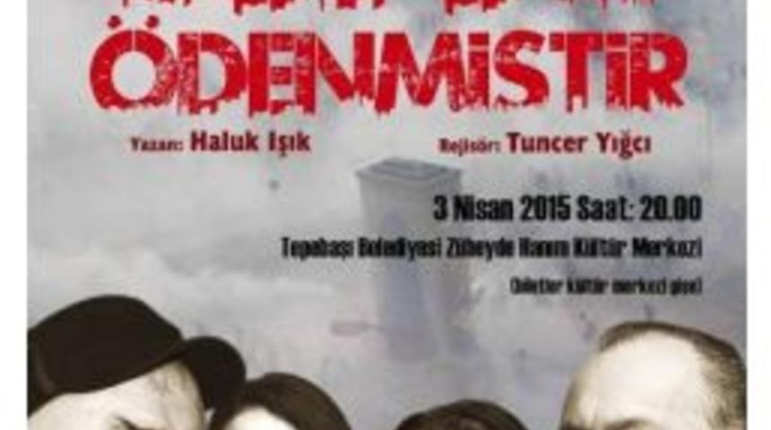 &ldquo;bedel &Ouml;deyenlerin&rdquo; Oyunu Eskişehir&rsquo;de