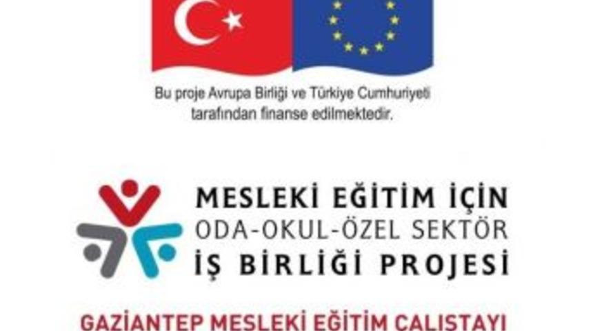 Gaziantep&rsquo;te Mesleki Eğitim &Ccedil;alıştayı Yapılacak