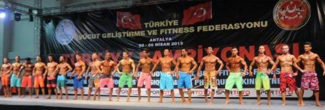 Vücut Geliştirme Ve Fitness Türkiye Şampiyonası Antalya'da Başladı