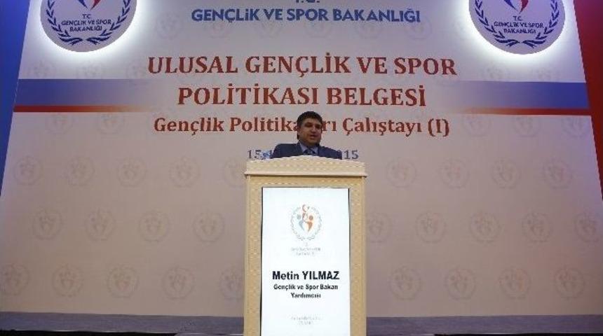 Gen&ccedil;lik Politikaları &Ccedil;alıştayı Ankara&rsquo;da Başladı