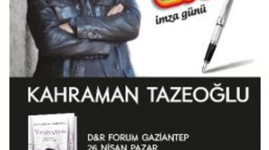 Kahraman Tazeoğlu&rsquo;ndan İmza G&uuml;n&uuml;