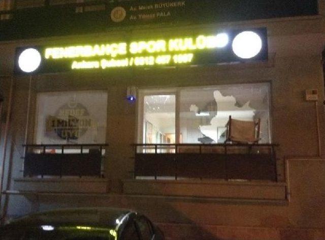 Fenerbahçe Kulübü'nün Ankara Şubesi'ne Saldırı