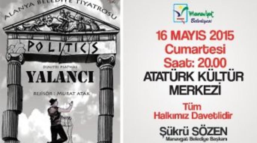 Manavgat Belediyesi&rsquo;nden Politik Komedi "yalancı"