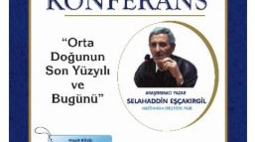 Kahta&rsquo;da &ldquo;ortadoğu&rsquo;nun Son Y&uuml;zyılı Ve Bug&uuml;n&uuml;&rdquo; Konferansı Verilecek