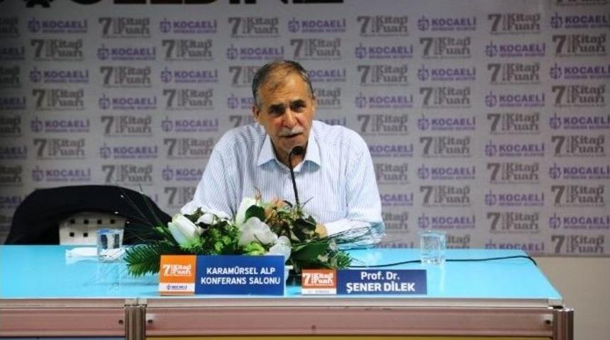 Prof. Dr. Şener Dilek: &ldquo;akıl Ve Mantık Kaderi İnkar Edemez&rdquo;