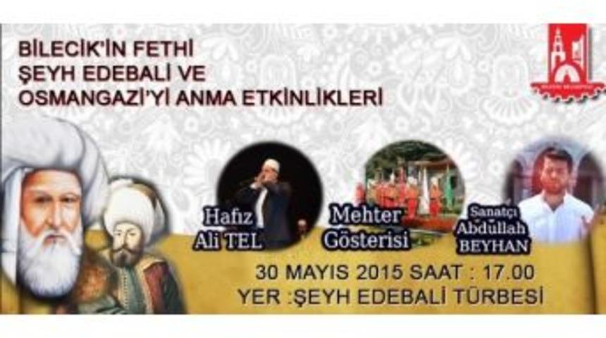 Bilecik&rsquo;in Fethi Şeyh Edebali Ve Osmangaziyi Anma Etkinlikleri