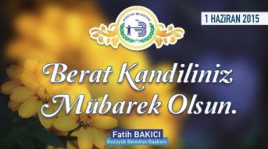 Başkan Bakıcı&rsquo;nın Berat Kandili Mesajı