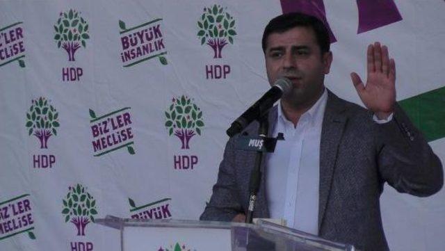 Demirtaş: İnançlarımızı Yuhalatarak Oy Toplamaya Çalışıyorlar (2)