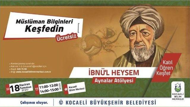 Bilim Merkezi Müslüman Bilginlerin İcatlarını Anlatan Atölyeler Kurucak