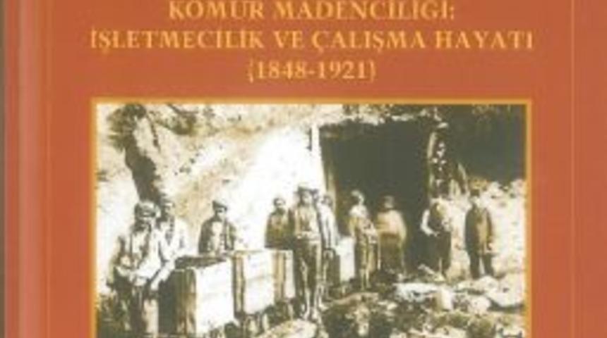 Be&uuml; Yayınevinin Son Yayını &ldquo;kozlu&rsquo;da K&ouml;m&uuml;r Madenciliği&rdquo; Oldu