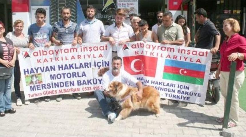 Hayvan Hakları I&ccedil;in Motosikletle Mersin'den Bak&uuml;'ye Gidiyor