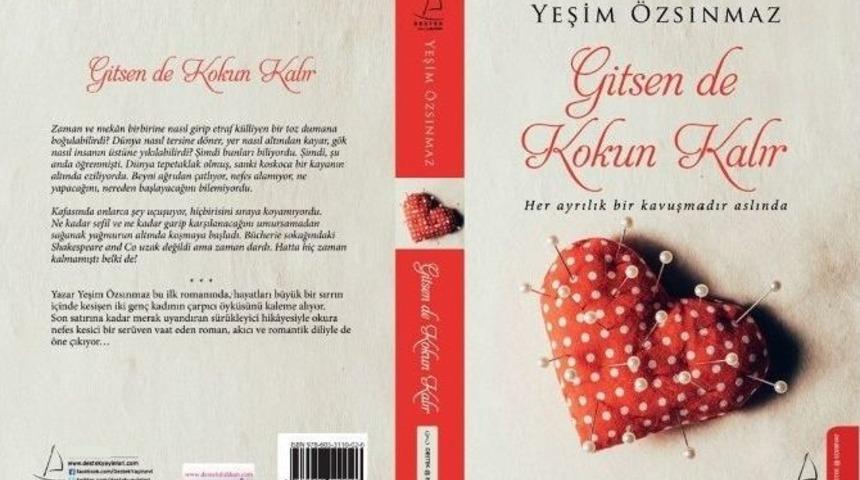 &Ouml;zsınmaz&rsquo;ın İlk Romanı "gitsen De Kokun Kalır" &Ccedil;ıktı
