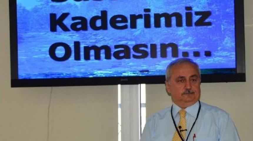 Prof.dr. Demir: T&uuml;rkiye Susuzluk Sınırına Yakın
