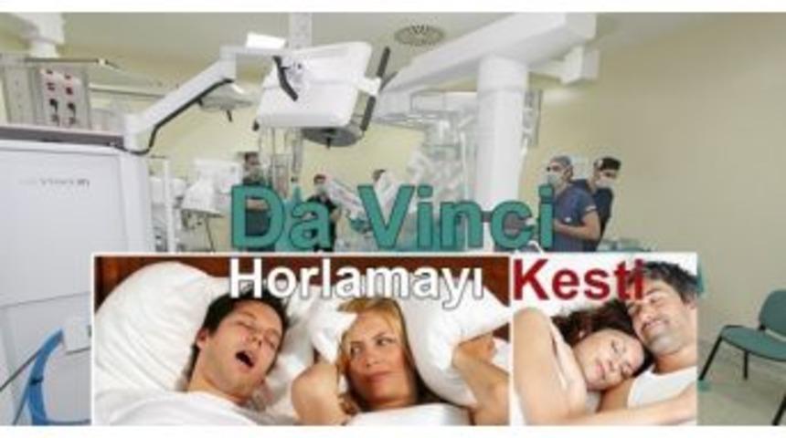 Da Vinci Ameliyat Robotu Horlamayı Kesti