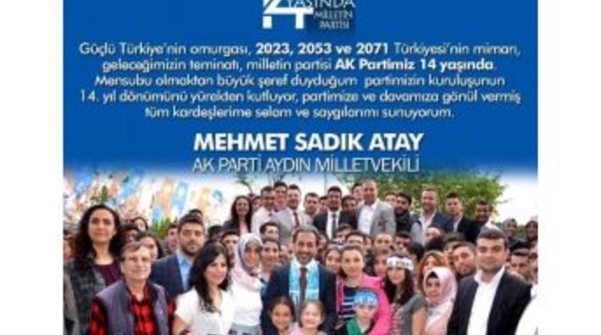 Sadık Atay: &ldquo;milletin Partisi 14 Yaşında&rdquo;