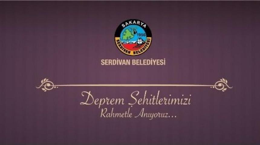 Deprem Şehitleri Serdivan&rsquo;da Anılacak