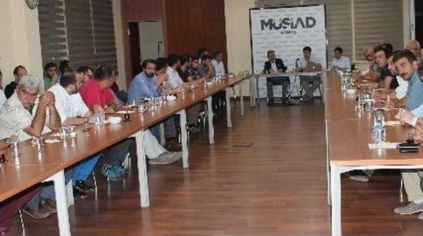 M&uuml;siad Konya Şubesi&rsquo;nde &Uuml;lke Ve D&uuml;nya G&uuml;ndemi Değerlendirildi